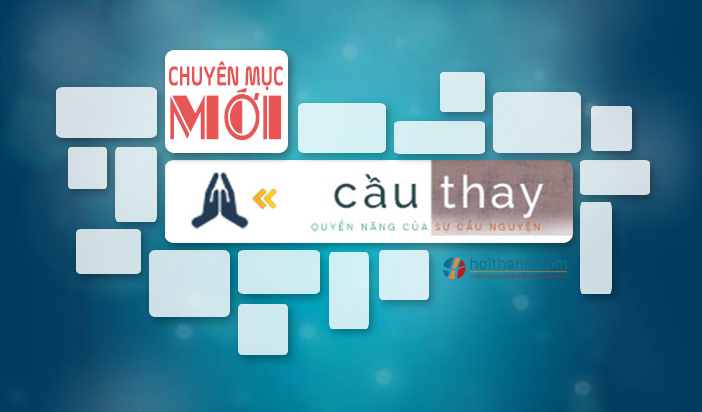 Ra Mắt Chuyên Mục Cầu Thay