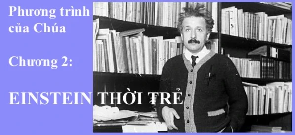 Phương trình của Chúa, Chương 2: EINSTEIN THỜI TRẺ