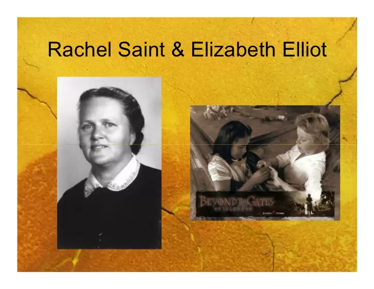Lịch Sử Truyền Giáo: ELISABETH ELLIOT và RACHEL SAINT
